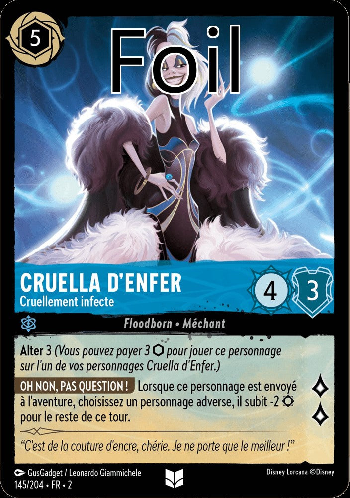Cruella d’enfer Foil
Cruellement infecte
