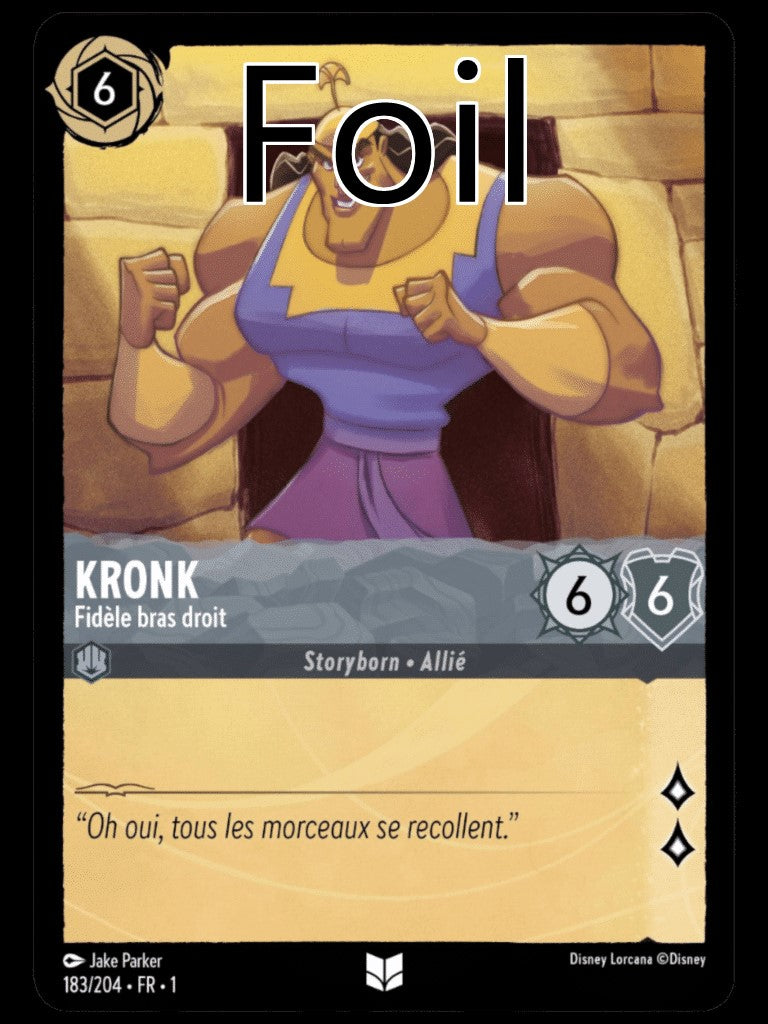 Kronk Foil
Fidèle bras droit