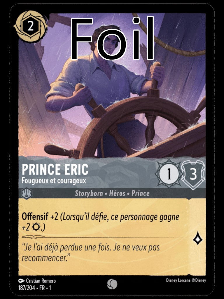 Prince Éric Foil
Fougueux et courageux