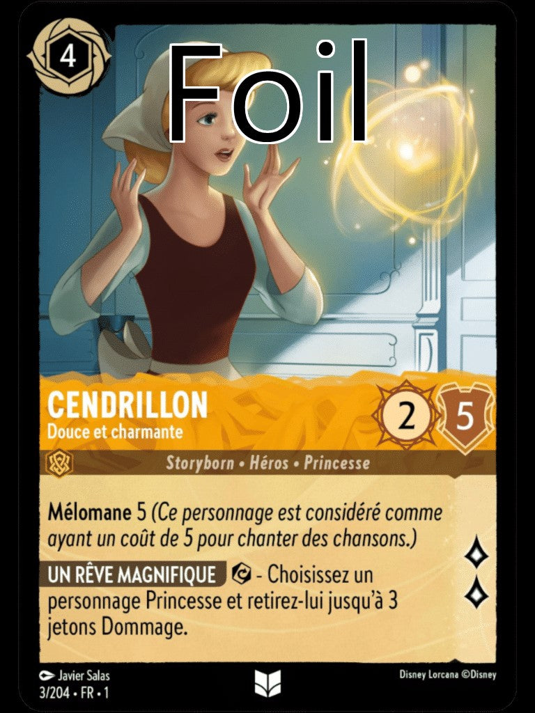 Cendrillon Foil
Douce et charmante