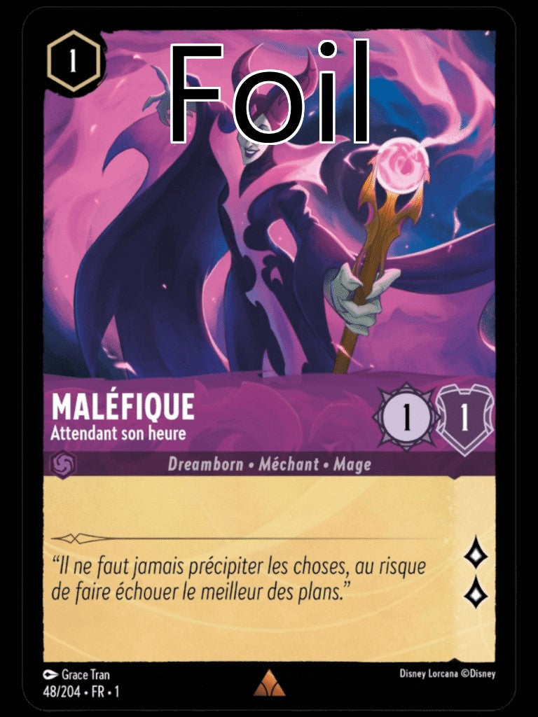 Maléfique Foil
Attendant son heure