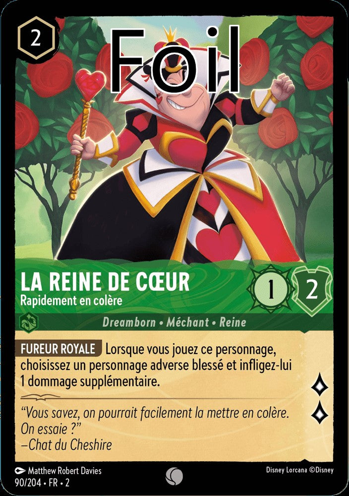 La reine de cœur Foil
Colérique