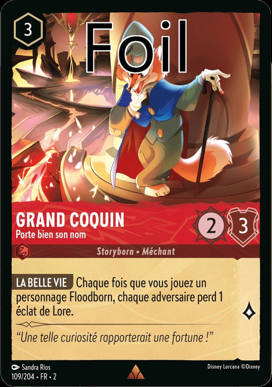 Grand Coquin Foil 
Porte bien son nom