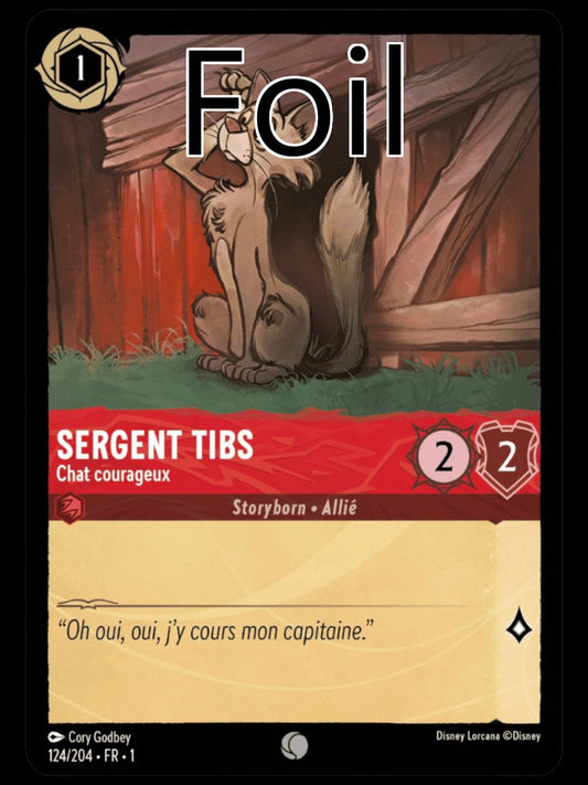 Sergent Tibs Foil 
Chat courageux