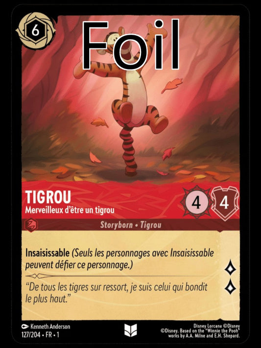 TIgrou Foil 
Merveilleux d’être un tigrou
