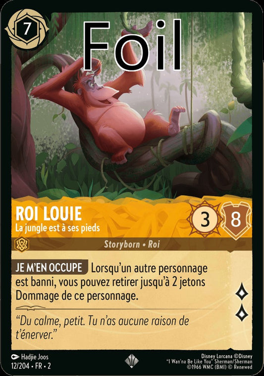 Roi Louie Foil 
La jungle et à ses pieds