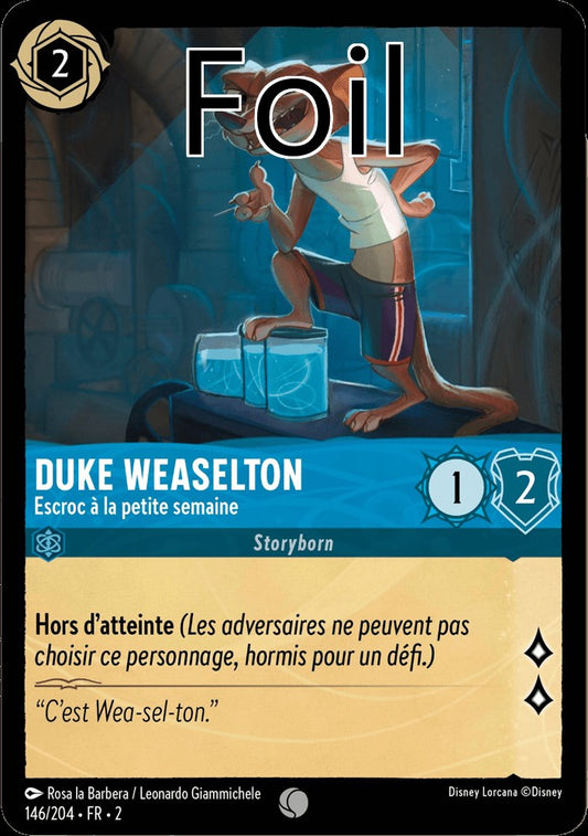 Duke Weaselton Foil 
Escroc à la petite semaine