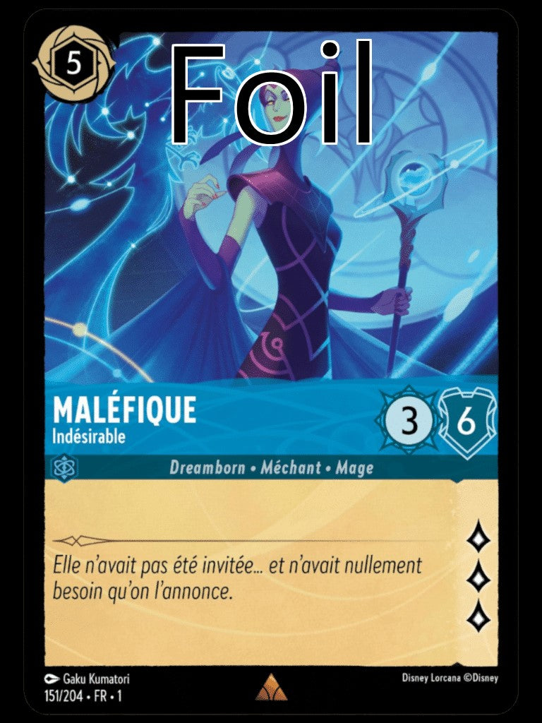 Maléfique Foil 
Indésirable
