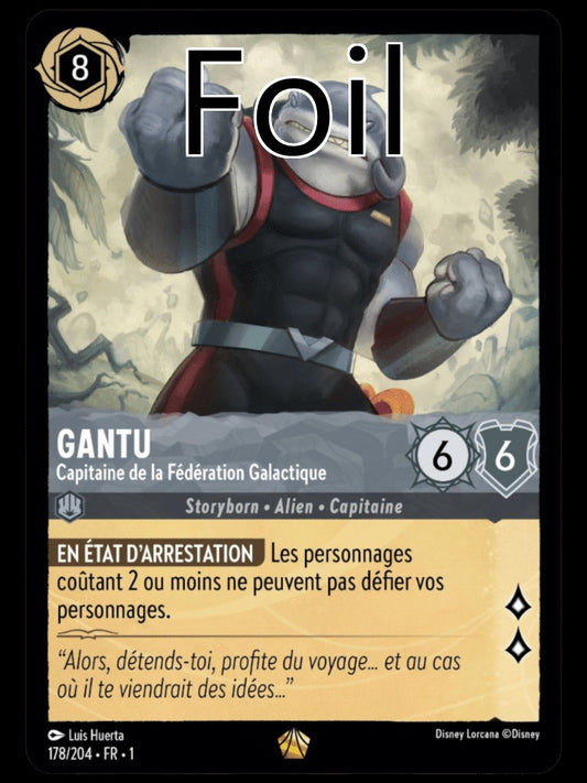 Capitaine Gantu Foil 
Capitaine de la Fédération Galactique