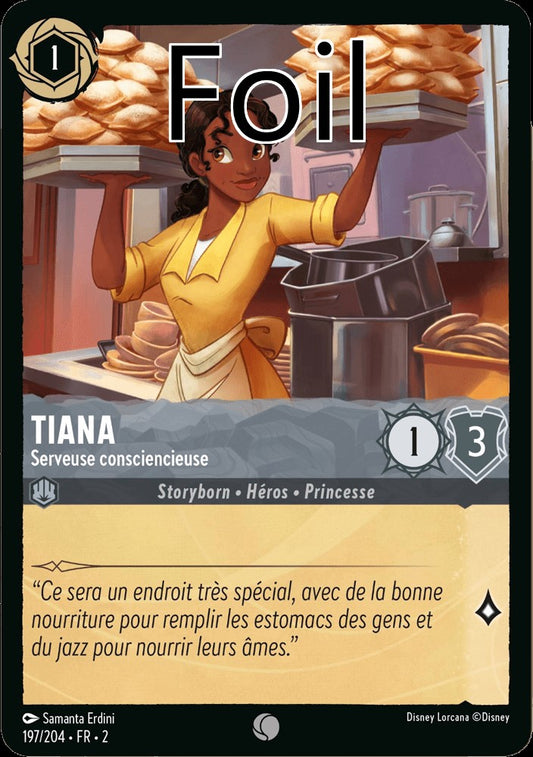 Tiana Foil 
Serveuse consciencieuse