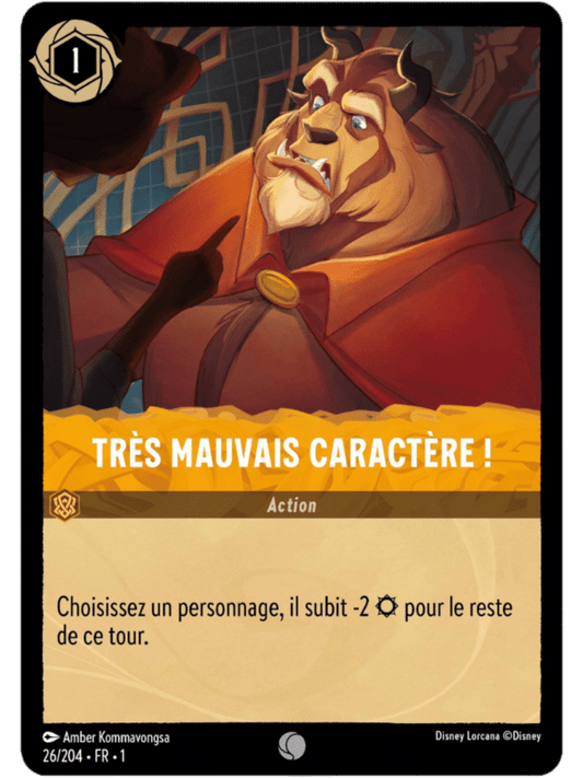 Très mauvais caractère !