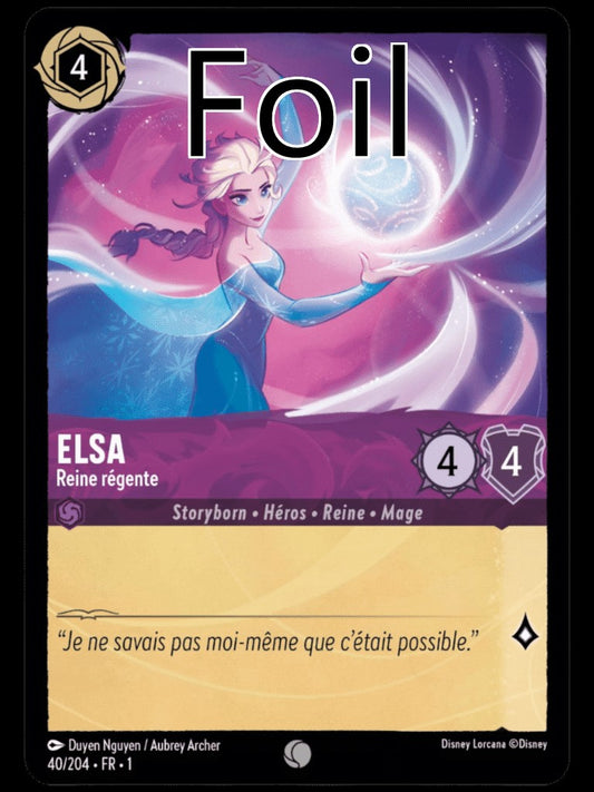 Elsa Foil 
Reine régente