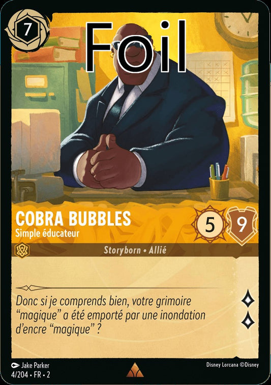 Cobra Bubbles Foil 
Simple éducateur