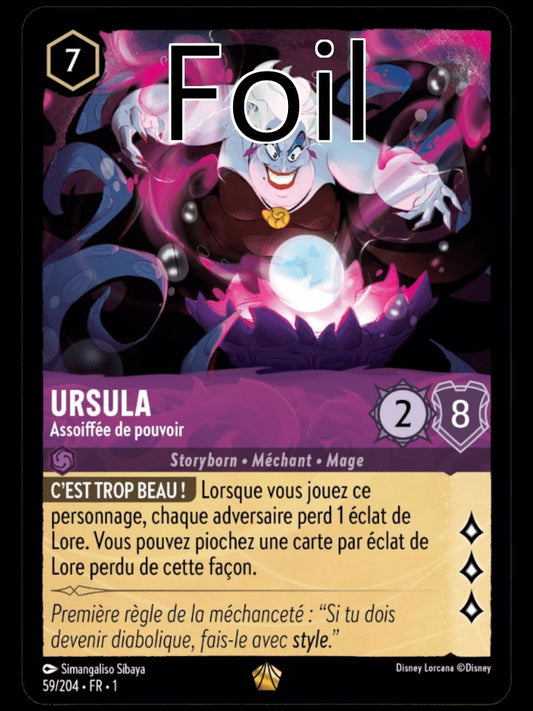 Ursula Foil 
Assoiffée de pouvoir
