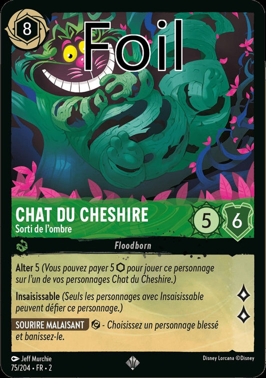 Chat du Cheshire Foil 
Sorti de l’ombre