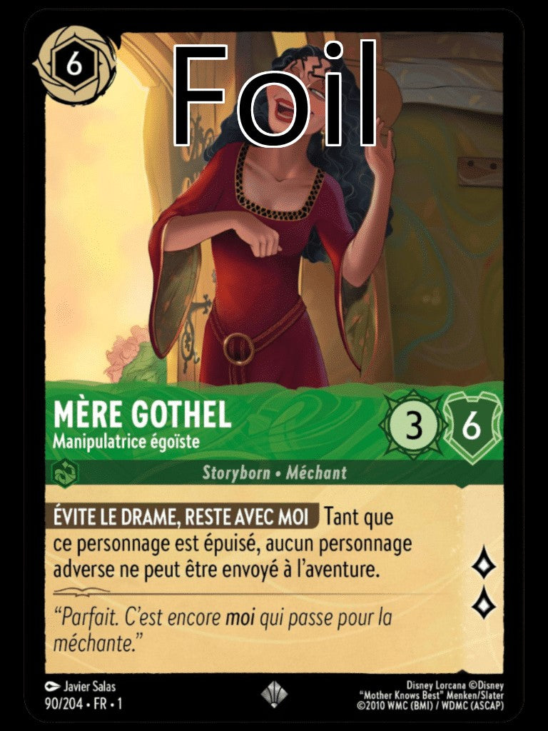 Mère Gothel Foil 
Manipulatrice égoïste